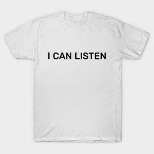I can listen T-Shirt